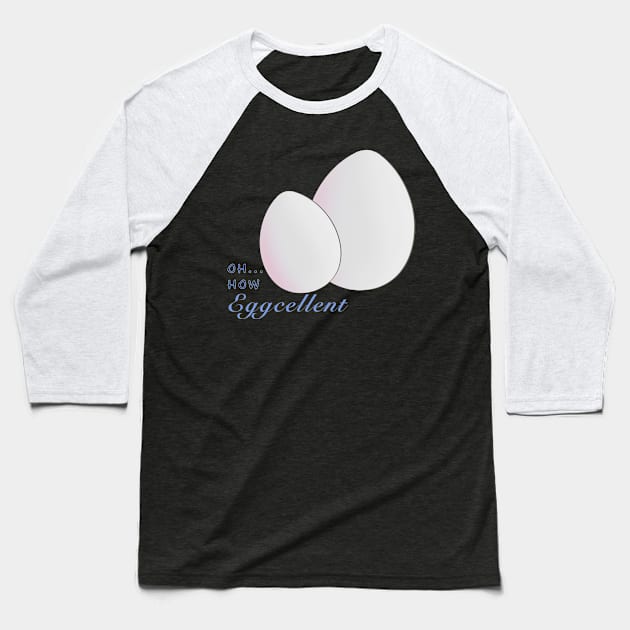 Eggcellent design Baseball T-Shirt by The Collective Few